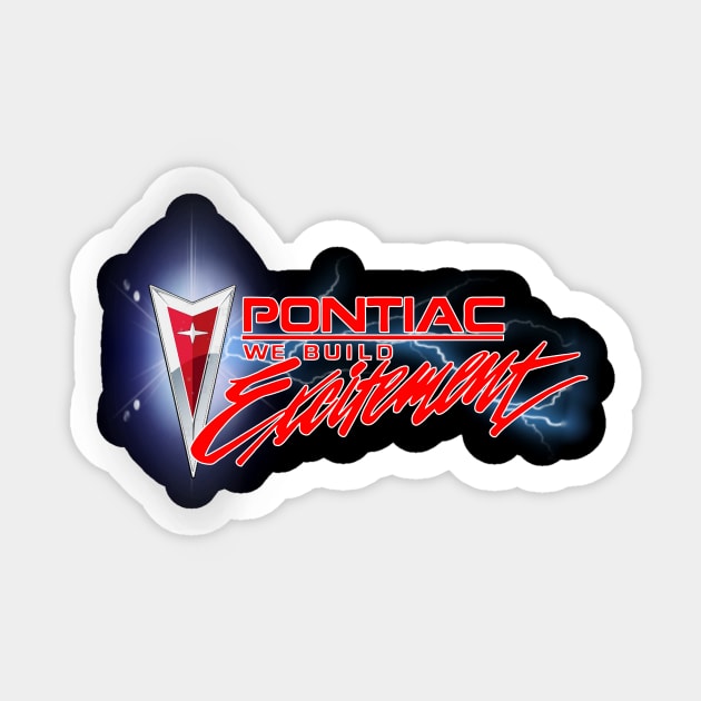 PONTIAC We Build Excitement! Pontiac Sticker TeePublic